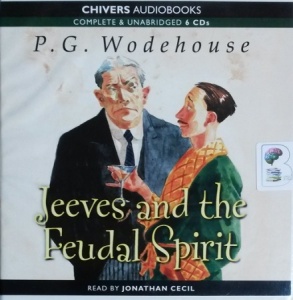 Jeeves and the Feudal Spirit written by P.G. Wodehouse performed by Jonathan Cecil on CD (Unabridged)